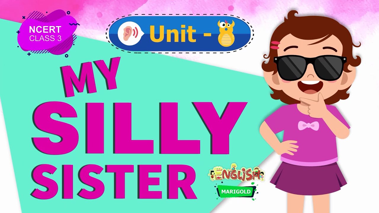 MY SILLY SISTER Marigold Unit 8 NCERT Class 3 Listen YouTube my-silly-sister-marigold-unit-8-ncert-class-3-listen-youtube