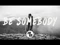 CVBZ - Be Somebody (Lyrics / Lyric Video)