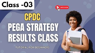 CPDC Class 03 | Pega Strategy Results Class | CPDC Tutorial for Beginners