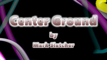 Center Ground by Mark Slatcher