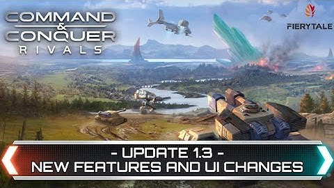 Update 1.3 UI Changes and Features! | Command and Conquer Rivals