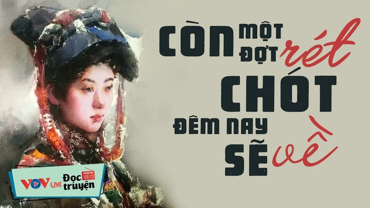 [CỰC HAY] Còn Một Đợt Rét Chót Đêm Nay Sẽ Về _ Đọc Truyện Đêm Khuya Đài Tiếng Nói Việt Nam VOV