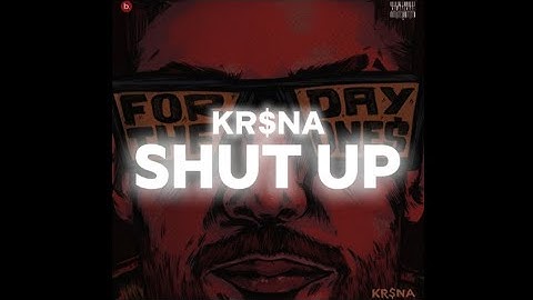 KR$NA - SHUT UP (Lyrics Video)