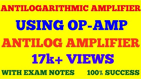 ANTILOGARITHMIC AMPLIFIER USING OPAMP || ANTILOG AMPLIFIER || WITH EXAM NOTES ||