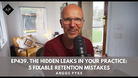 Ep439. The Hidden Leaks in Your Practice: 5 Fixable Retention Mistakes