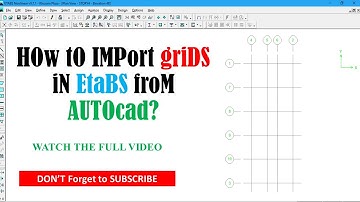 How to Import Grids in ETABS from AutoCAD File | Etabs Tutorials