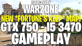 Warzone (Season 4) New Map *Fortune’s Keep* | GTX 750 1GB - i5 3470 |