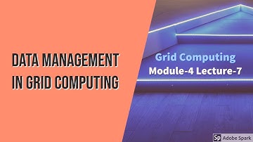 Module-4 Lecture-7 Data Management in Grid Computing