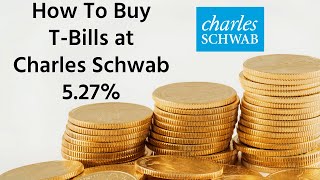 How to Buy TBills at Charles Schwab StepbyStep 5.27%