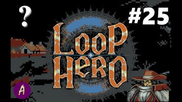 A Hero Emerges - Loop Hero - Part 25