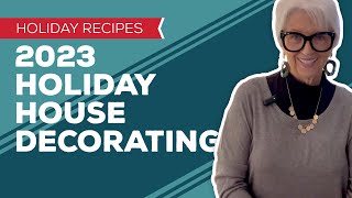 Holiday Cooking & Baking Recipes: 2023 Holiday House Decorating