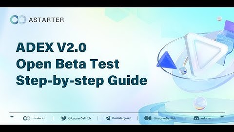 ADEX V2.0 Open Beta Test Step-by-step Guide