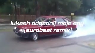 lukash - odgadnij moje sny (eurobeat remix)