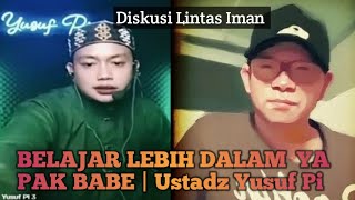 Download Lagu BELAJAR LEBIH DALAM YA PAK BABE | Diskusi Lintas Iman |Ustadz Yusuf Pi  MP3