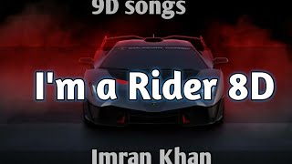 I'm a Rider - Imran Khan - Satisfya - 9D Tunes