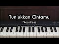 Tunjukkan Cintamu - Nosstress | Piano Karaoke by Andre Panggabean