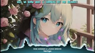 Nightcore - Vertigo | Rob Gasser & Laura Brehm [Ncs Release] (Lyrics)