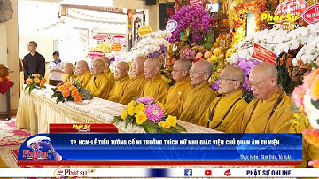 TP.HCM: LỄ TIỂU TƯỜNG CỐ NI TRƯỞNG THÍCH NỮ NHƯ GIÁC – VIỆN CHỦ QUAN ÂM TU VIỆN