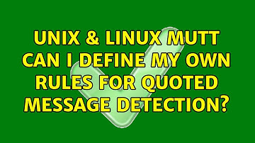 Unix & Linux: Mutt: can I define my own rules for quoted message detection?