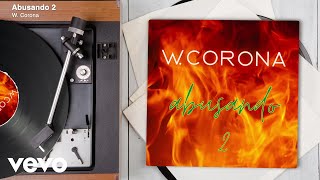 W. Corona - Abusando 2 (Audio)