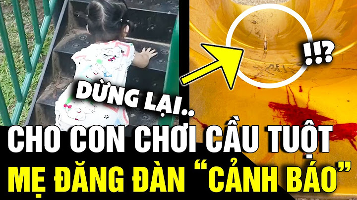 Đưa con đi chơi CẦU TUỘT, người mẹ phát hiện ĐIỀU NGUY HIỂM liền đăng đàn cảnh báo |Tin Nhanh 3 Phút