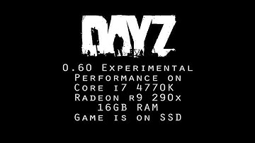 DayZ 0.60 Experimental Performance