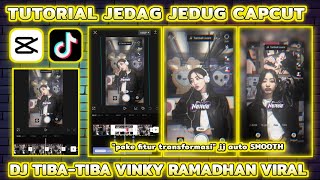 Tutorial Jedag Jedug Capcut 'STYLE TRANSISI GELOMBANG' | DJ TIBA-TIBA VINKY RAMADHAN