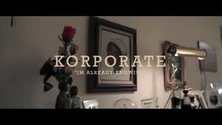 Korporate X Im Already Knowing Official Video Produced By Tha Shipmates