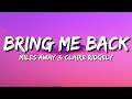 Miles Away - Bring Me Back ft. Claire Ridgely Lyrics