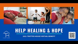 Help Healing & Hope | 2021 Trotter House Virtual Benefit