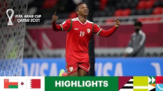 Oman v Bahrain | FIFA Arab Cup Qatar 2021 | Match Highlights