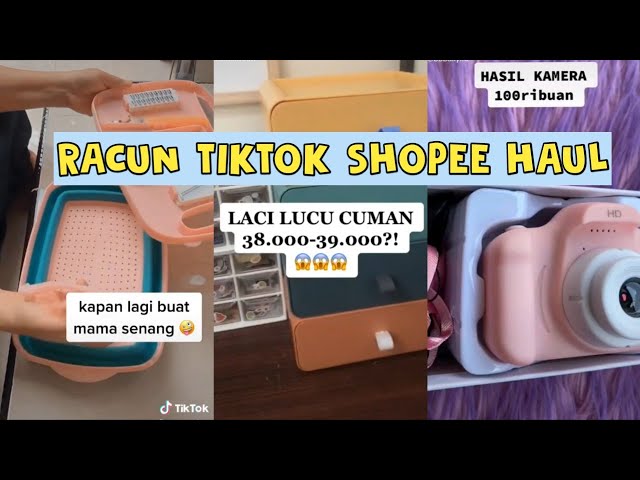 RACUN TIKTOK SHOPEE HAUL BARANG BERFAEDAH class=