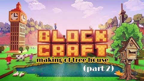 Making of tree house (part 2) in the block craft.