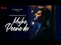 Mujhe Peene Do Darshan Raval Official Lyrics Music Video Romantic Song 2020 The Bong Girl Mujhe Peene Do Darshan Raval Official Lyrics Music Video Romantic Song 2020 The Bong Girl