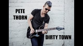 DIRTY TOWN - PETE THORN NEW SINGLE 2018 chords