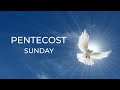 PENTECOST SUNDAY 05/19/2024