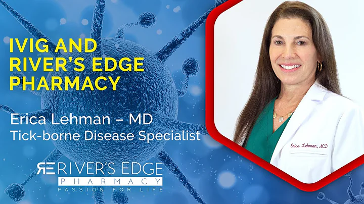 IVIG and River's Edge Pharmacy by Dr. Erica Lehman...
