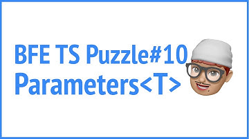 BFE.dev TS puzzle#10 Parameters | JSer - Front-End Interview questions