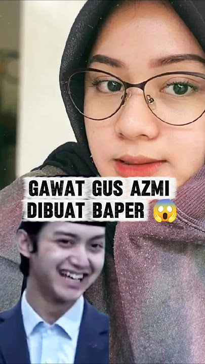 Gus Azmi made Baper, mugram sholawat, pengajian and sholawat.