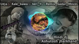 Udja💕Kale kawa💕teri !!🎧jharkhand  Remix  Hindi#viral #video