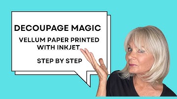 Decoupage with Vellum Paper