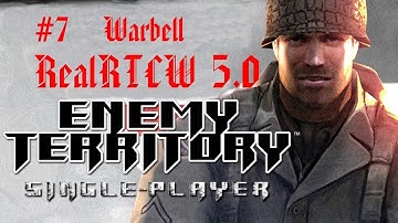 RealRTCW 5.0. Enemy territory. Single-player. Часть 7. Warbell.
