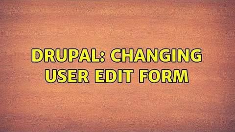Drupal: Changing user edit form