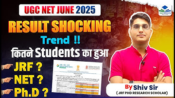 UGC NET June 2025 Result OUT | कितने हुए Qualify? | JRF vs NET vs Ph.D | By Shiv Sir