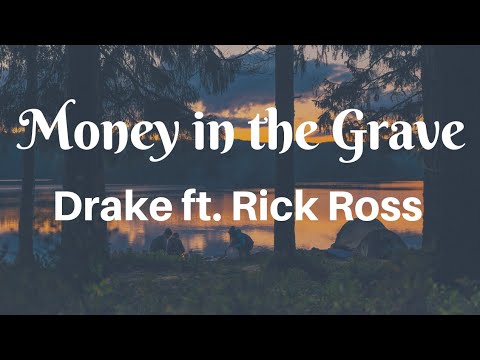 Money in the Grave Lyrics-  Drake ft. Rick Ross