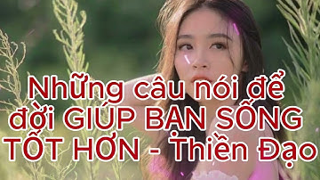 Những Câu Nói Để Đời Giúp Bạn Sống Tốt Hơn - Thiền Đạo