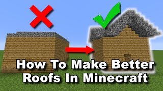 How To Make Better Roofs In Minecraft