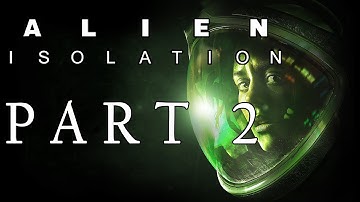 Alien: Isolation Part 2 - Sevastopol Station