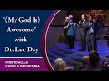 "My God Is Awesome" with Dr. Leo Day & the First Dallas Choir | March 8, 2020