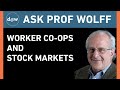 Ask Prof Wolff: Worker Co-op and Stock Markets